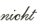 nicht