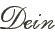 Dein